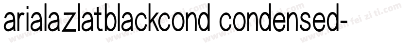 arialazlatblackcond condensed字体转换